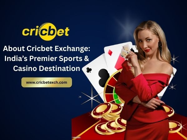 About Cricbet Exchange India’s Premier Sports & Casino Destination